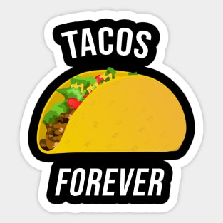 TACOS FOREVER Sticker